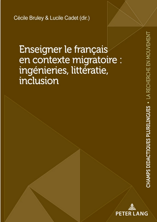 Enseigner le français en contexte migratoire : ingénieries, littératie, inclusion 