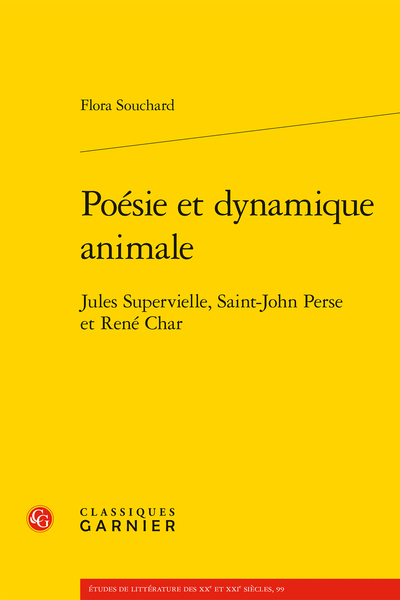  Poésie et dynamique animale. Jules Supervielle, Saint-John Perse et René Char 